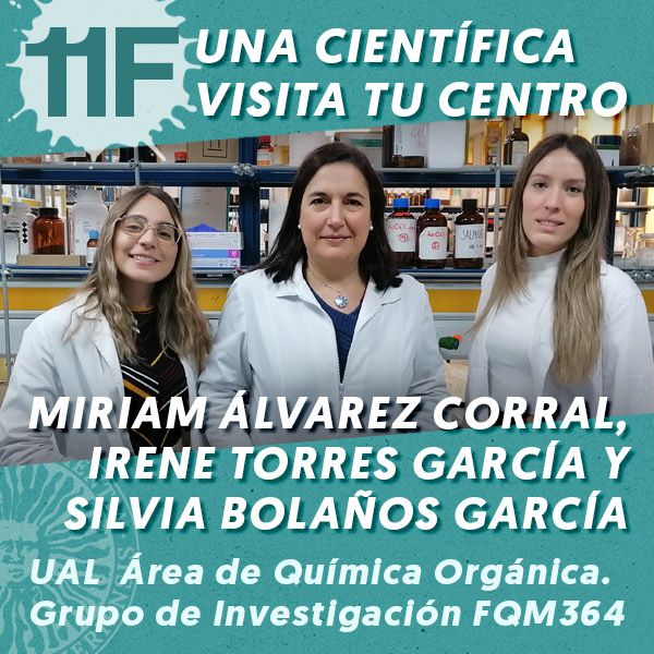 11F Una Científica Visita tu Centro: Miriam Álvarez Corral, Irene Torres García y Silvia Bolaños García