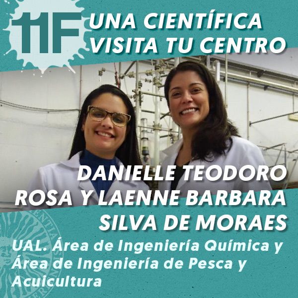 11F Una Científica Visita tu Centro: Danielle Teodoro Rosa y Laenne Barbara Silva de Moraes