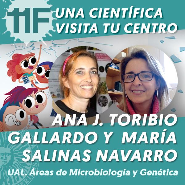 UAL 11F Una Científica Visita tu Centro: Ana J. Toribio Gallardo y María Salinas Navarro