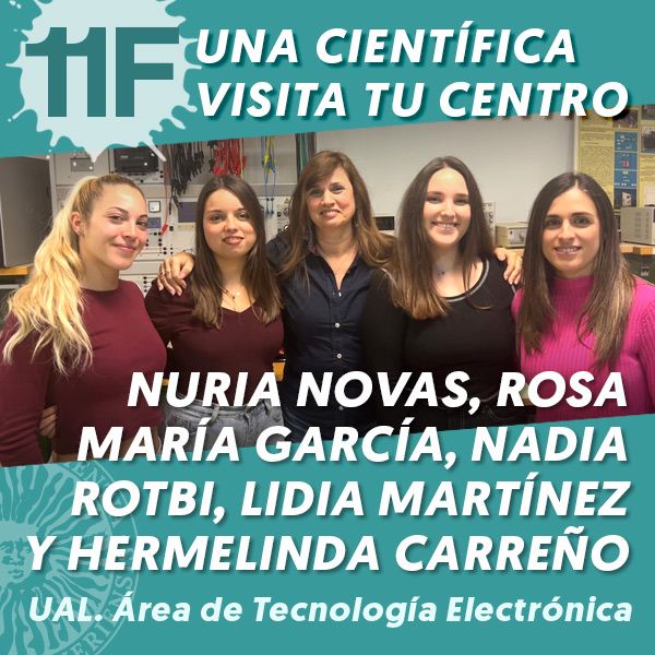 UAL 11F Una Científica Visita tu Centro: Nuria Novas Castellano, Rosa María García Salvador, Nadia Rotbi Prado, Lidia Martínez Reguero y Hermelinda Carreño Rivas