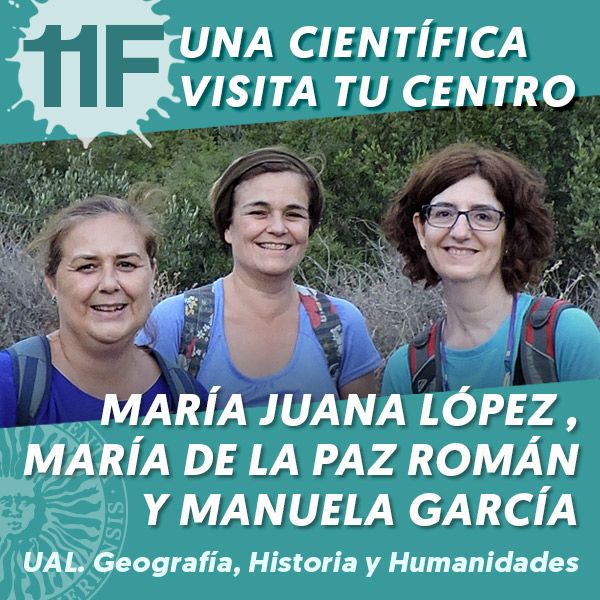 UAL 11F Una Científica Visita tu Centro: María Juana López Medina, María de la Paz Román Díaz, y Manuela García Pardo