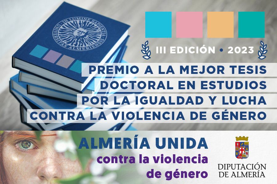 igUALdad: III Edición del Premio a la Mejor Tesis Doctoral en Estudios por la Igualdad y Lucha contra la Violencia de Género de la Universidad de Almería. Noviembre 2023