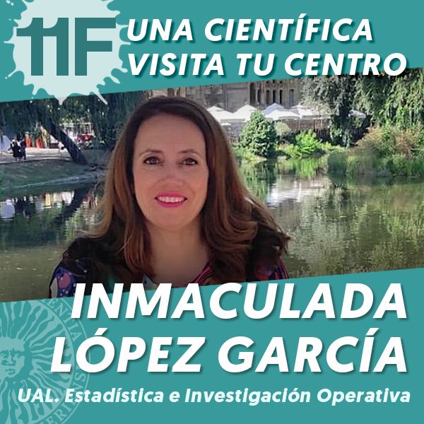 UAL 11F Una Científica Visita tu Centro: Inmaculada López García