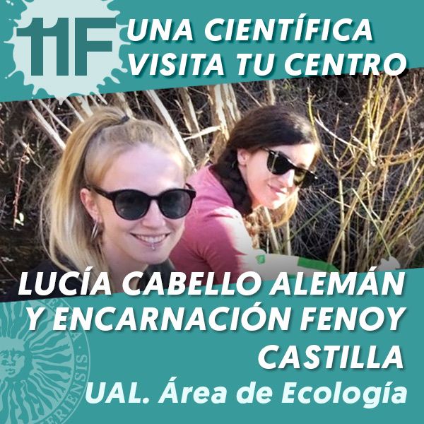 UAL 11F Una Científica Visita tu Centro: Lucía Cabello Alemán y Encarnación Fenoy Castilla