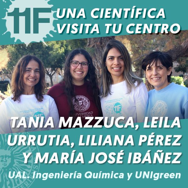 UAL 11F Una Científica Visita tu Centro: Tania Mazzuca Sobczuk, Leila Urrutia Mazzuca, Liliana Pérez León y María José Ibáñez González