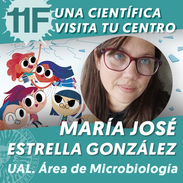 UAL 11F Una Científica Visita tu Centro:  María José Estrella González